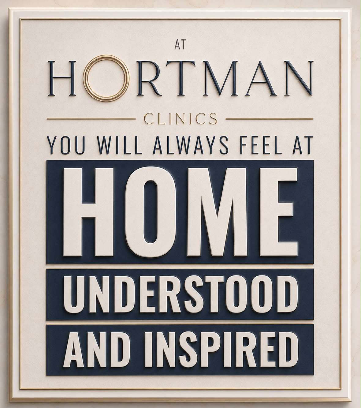 Framed Hortman promise hung in the clinic staff pantry: At Hortman Clinics you will always feel at home, understood and inspired